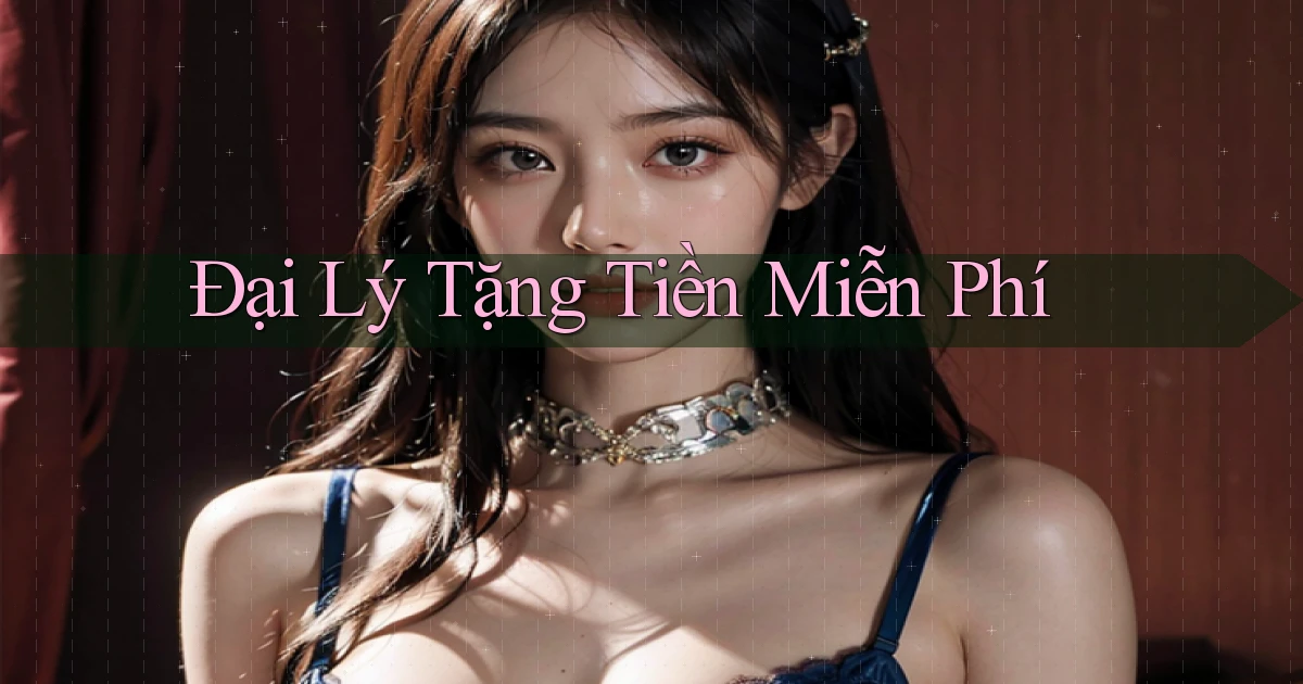 Đại lý Tặng tiền miễn phí