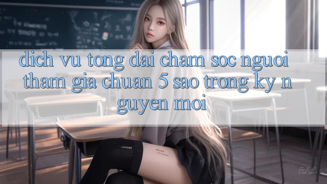 Dịch Vụ Tổng đài chăm sóc người tham gia Chuẩn 5 Sao Trong Kỷ Nguyên Mới Dịch Vụ Tổng đài chăm sóc người tham gia Chuẩn 5 Sao Trong Kỷ Nguyên Mới