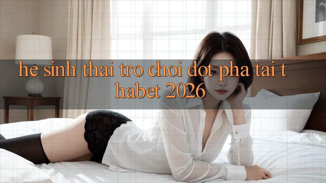 Hệ Sinh Thái Trò chơi Đột Phá Tại Thabet 2026