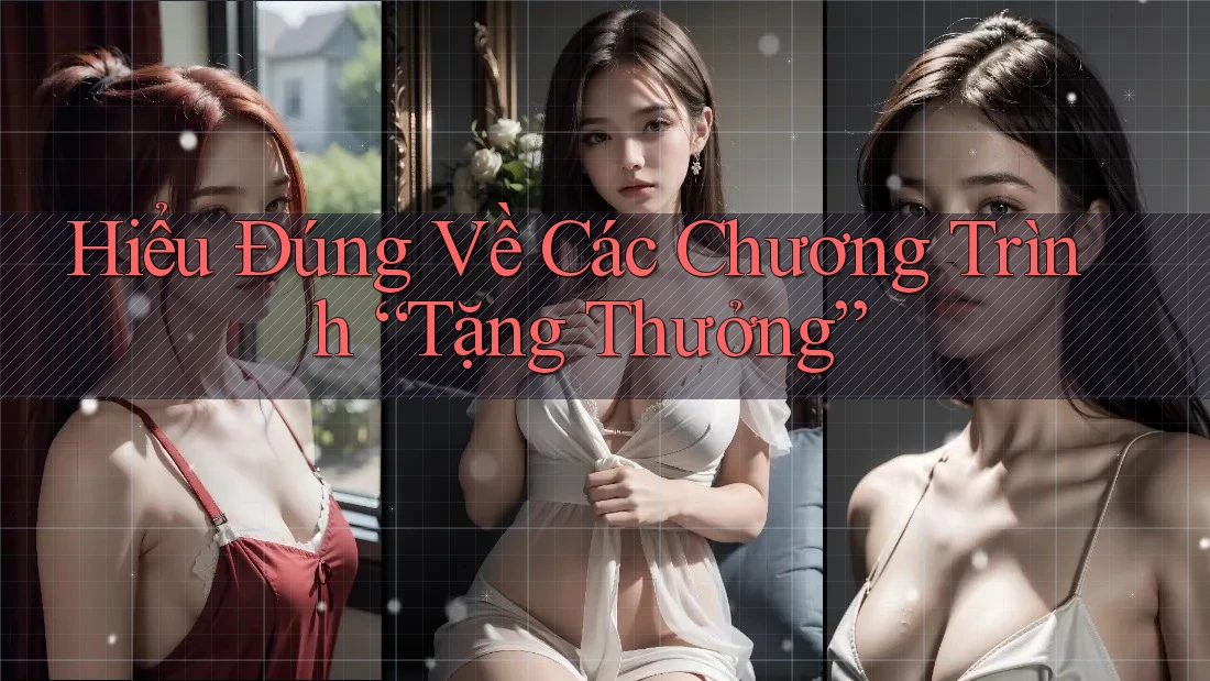 Hiểu Đúng Về Các Chương Trình “Tặng Thưởng”
