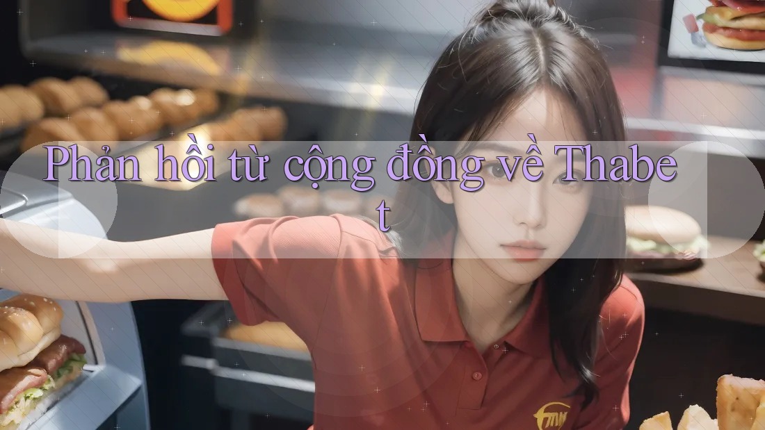 Phản hồi từ cộng đồng về Thabet