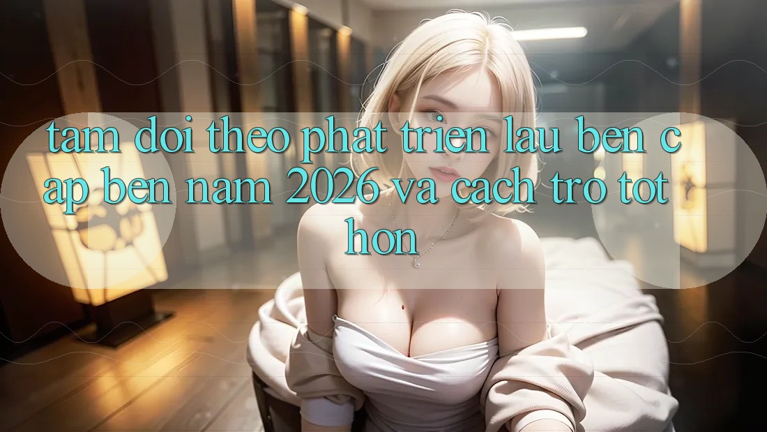 Tầm Dõi theo Phát Triển Lâu bền Cập bến Năm 2026 và Cách trở Tốt hơn