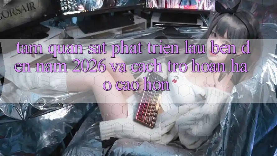 Tầm Quan sát Phát Triển Lâu bền Đến Năm 2026 và Cách trở Hoàn hảo cao hơn