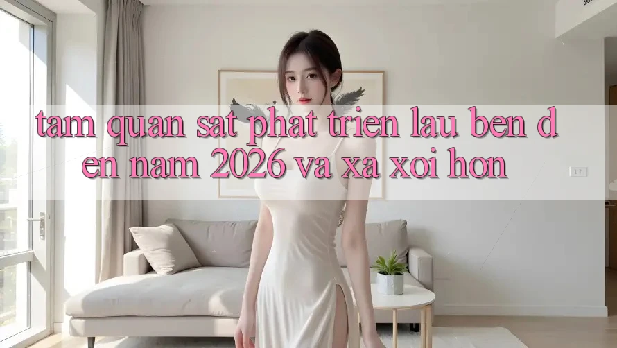 Tầm Quan sát Phát Triển Lâu bền Đến Năm 2026 và Xa xôi Hơn Tầm Quan sát Phát Triển Lâu bền Đến Năm 2026 và Xa xôi Hơn