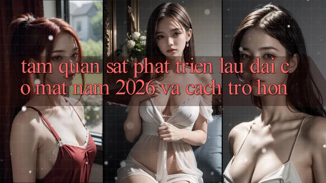 Tầm Quan sát Phát Triển Lâu dài Có mặt Năm 2026 và Cách trở Hơn