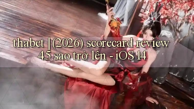 thabet (2026) scorecard review 4.5 sao trở lên   iOS 14
