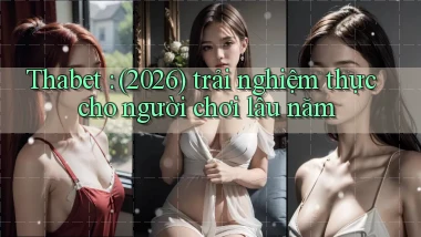 Thabet (2026) trải nghiệm thực cho người chơi lâu năm