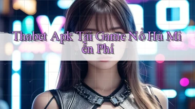 thabet  apk tải game nổ hũ miễn phí