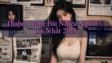 thabet  game bài nhiều người chơi nhất 2025