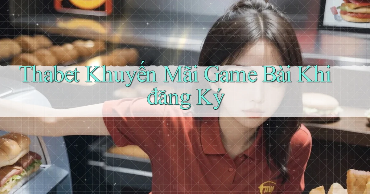 thabet  khuyến mãi game bài khi đăng ký