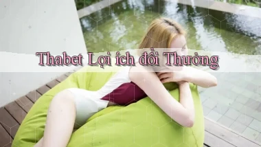 thabet  lợi ích đổi thưởng