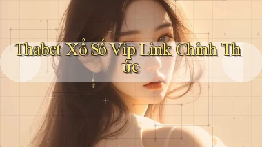thabet  Xổ số vip link chính thức